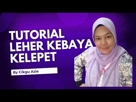 Tutorial Jahit Leher Kebaya Kelepet