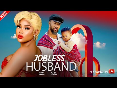 JOBLESS HUSBAND - (New)CHIOMA NWAOHA,MAJID MICHAEL LATEST 2024 NIGERIAN MOVIE