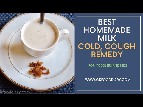 Best Homemade Milk - Cold, Cough Remedy For Toddlers and Kids