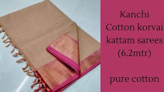 kanchi cotton sarees | korvai kattam sarees | pure cotton sarees | traditional sarees | sarees