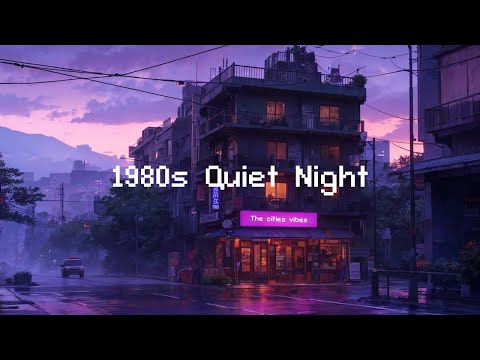 1980s Quiet Night 💽 Urban Lofi City Mix 🎧 Beats To Relax / Study