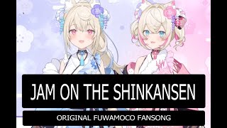 #fwmcbeats Original Fuwamoco Fansong - Jam On The Shinkansen