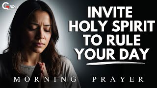 Lord, Fill Me with Your Holy Spirit and Lead Me into All Truth Today | Morning Prayer