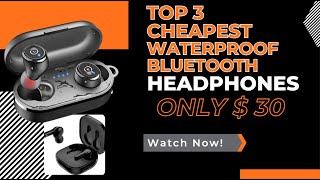 Top 3 Budget Waterproof Earbuds You NEED to See! (Only $30!)