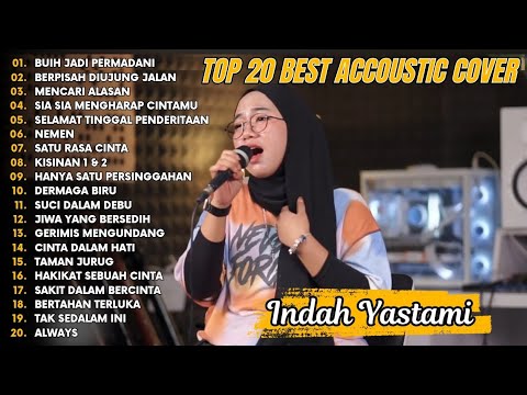 Indah Yastami Top 20 Best Akustik Terpopuler | Buih Jadi Permadani | Indah Yastami Full Album