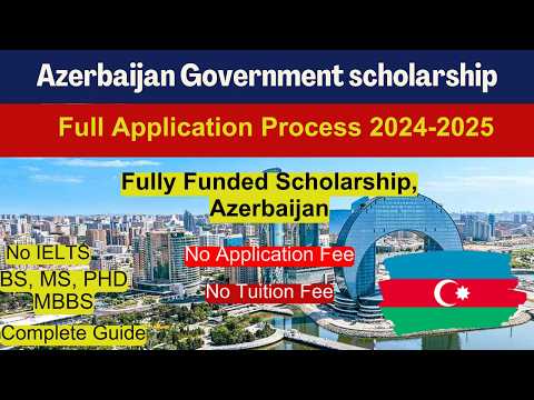 Azerbaijan Government Scholarship 2024 | Complete Guide, No Fee, BS, MS, PhD, MBBS, Full Scholarship