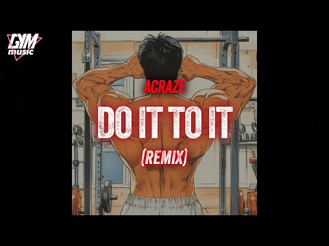 Workout Music | Acraze - Do It To It (Remix)