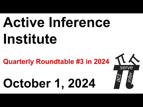 Active Inference Institute ~ 2024 Quarterly Roundtable #3