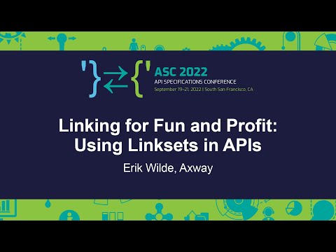 Linking for Fun and Profit: Using Linksets in APIs - Erik Wilde, Axway