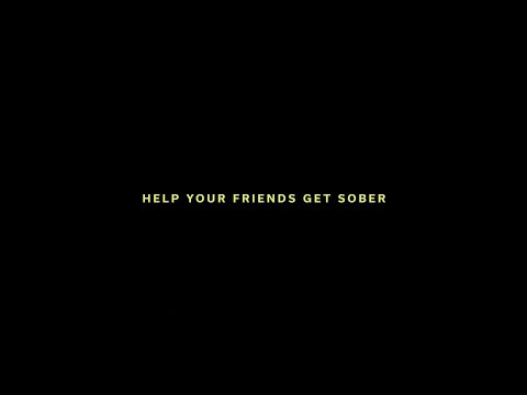 Help Your Friends Get Sober (Official Music Video)