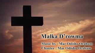 Assyrian Hymn by H.G Mar Odisho Oraham ( Malka D´rawma )