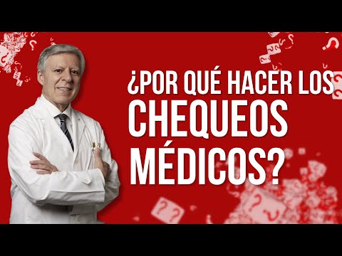 ¿POR QUÉ REALIZAR LOS CHEQUEOS MÉDICOS?