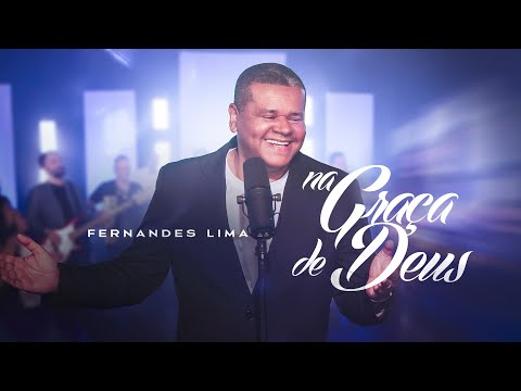 Fernandes Lima - Na graça de Deus [ CLIPE OFICIAL ]