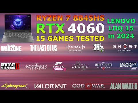 Lenovo LOQ : Ryzen 7 8845HS RTX 4060 - Test in 15 Games in 2024