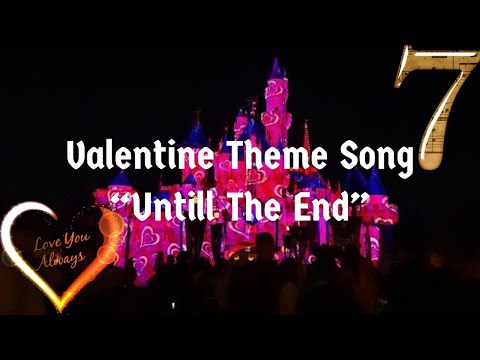 Valentine Fireworks Spectacular Theme Song  "Untill The End"