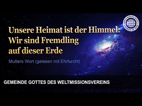 Unsere Heimat ist der Himmel: Wir sind Fremdlinge auf dieser Erde | Gemeinde Gottes