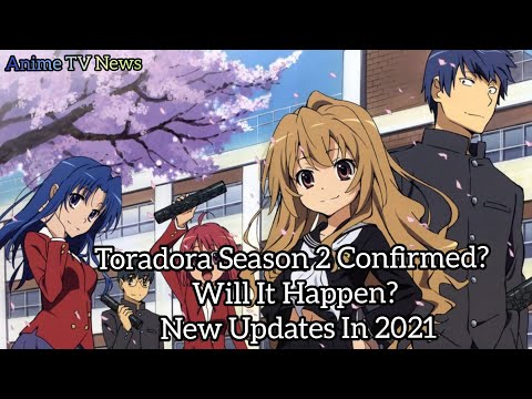 Toradora Season 2 Confirmed? Will It Happen? New Updates In 2021