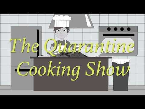 The Quarantine Cooking Show