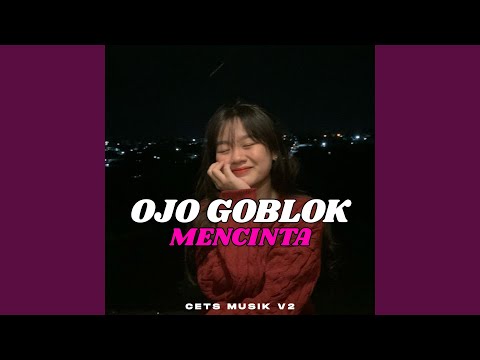 Ojo Goblok Mencinta (Remix)