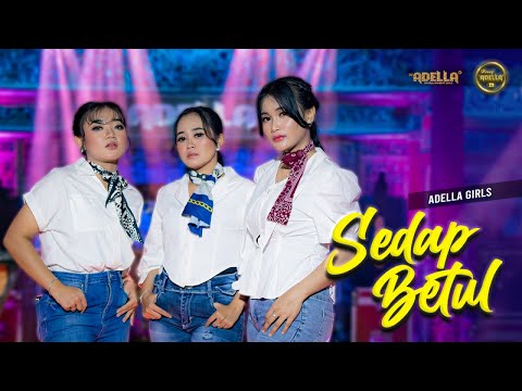 SEDAP BETUL - Arneta Julia Adella, Nurma Paejah Adella, Sherly KDI Adella - OM ADELLA