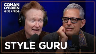 Jeff Goldblum Is Conan’s “Style Guru” | Conan O'Brien Needs A Friend