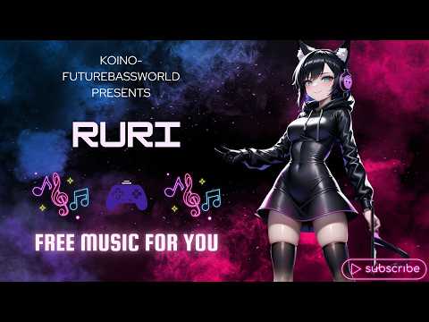 [Future bass]Ruri~瑠璃~『Free Music』