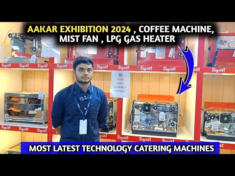 Aakar Exhibition 2024 , कॉफी मशीन, मिस्ट फैन, LPG गैस हीटर || Catering Machinery Manufacturer india