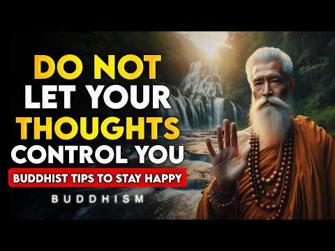 HOW TO STOP YOUR THOUGHTS FROM CONTROLLING YOU | 13 Practical tips | Buddhist Zen story | Buddhism