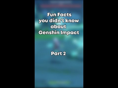 Fun facts you didn't know about Genshin Impact Part 2