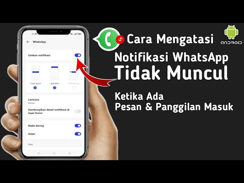 Cara Mengatasi Notifikasi WhatsApp Tidak Muncul di HP Android