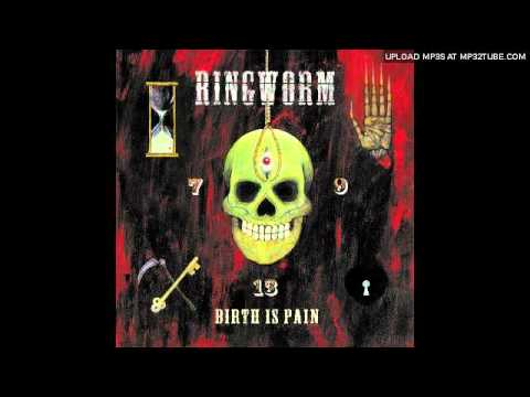 Ringworm - Birth Is Pain