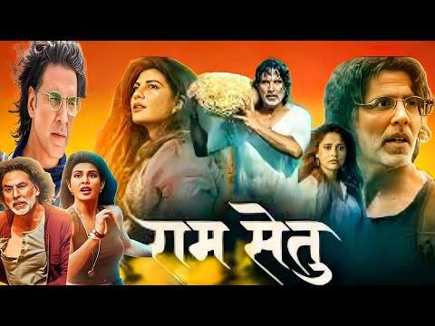 Ram Setu Full Movie In Hindi | Akshy Kumar | Nusrat Bharucha | Abhishek Sharma |Review and Facts