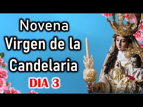 Tercer día de la novena a la Virgen de la Candelaria 💐 26 de Enero 2025   💐 El Mundo de MyG 💐