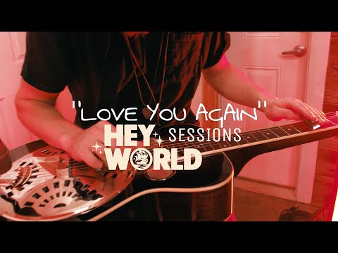 Chase Matthew - Love You Again (Hey World Sessions)