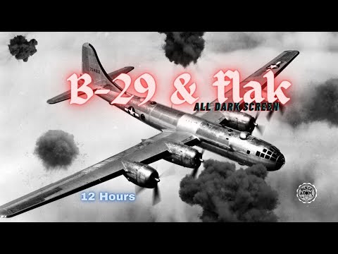 Soothing B-29 Flight Sounds with Distant Flak ⨀ Deep Sleep Ambience