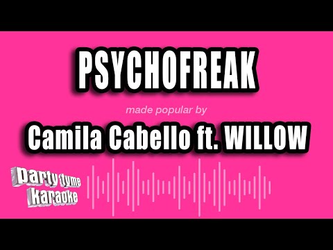 Camila Cabello ft. WILLOW - Psychofreak (Karaoke Version)