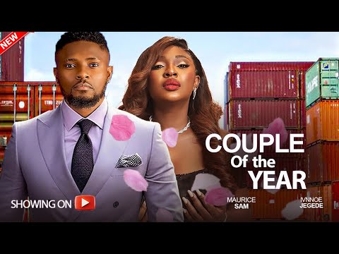 COUPLE OF THE YEAR - MAURICE SAM,IVYONNE JEGEDE LATEST NIGERIAN MOVIE