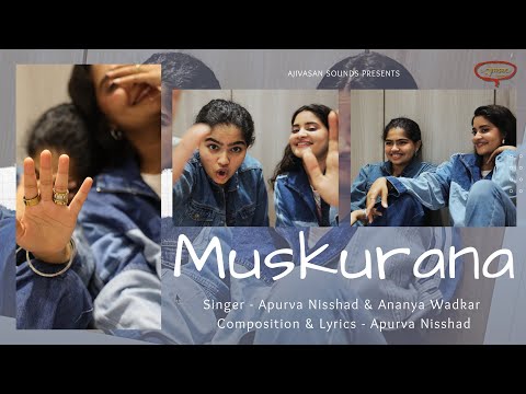 Muskurana | Friendship Song | Apurva Nisshad | Ananya wadkar | Ajivasan Sounds