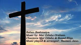 Assyrian Church hymn by H.G Mar Odisho Oraham (Baban Beshmaiya)