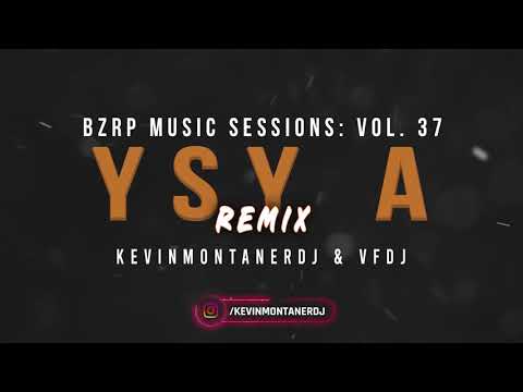 BZRP & YSY A - MUSIC SESSION 37 (Remix) KEVINMONTANERDJ & VFDJ