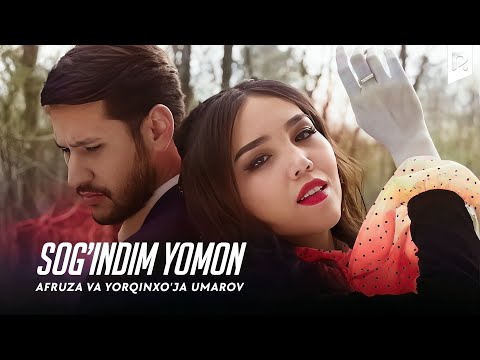 Afruza & Yorqinxo'ja Umarov - Sog'indim yomon (Official Music Video)