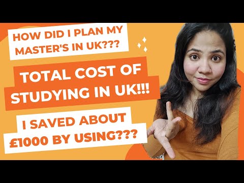 TOTAL COST OF STUDYING MASTER'S IN UK | TIMELINE FOR MASTER'S IN UK | TIPS TO SAVE UPTO £1000?