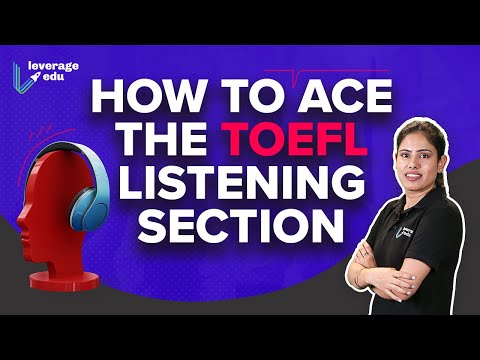 Tips to Ace the Listening Section of the TOEFL | Leverage Edu