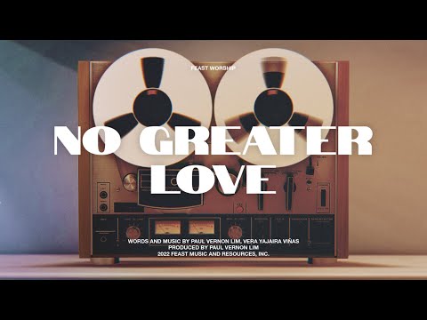 Feast Worship - No Greater Love (Instrumental Lyric Video)