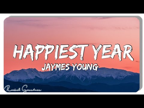 Jaymes Young - Happiest Year (Lyrics)