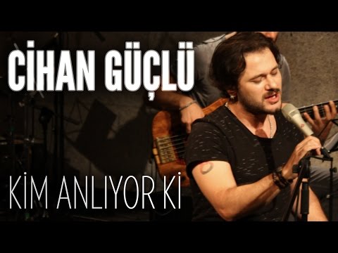 Cihan Güçlü - Kim Anlıyor Ki (JoyTurk Akustik)