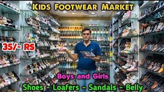 Kids Footwear Market | Kids Shoes Wholesale Market | Kids Sandals Market | Karol Bagh Shoes Market