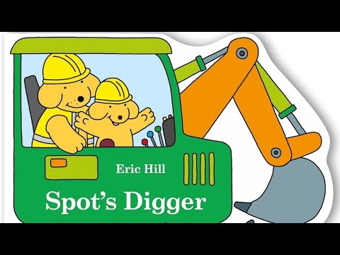 Spot's Digger - Read Aloud