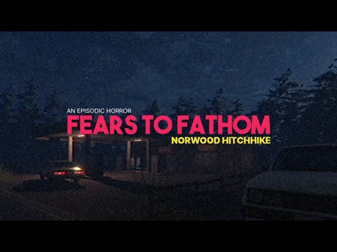 🎃Fears To Fathom🎃 Norwood Hitch-hiking Incident