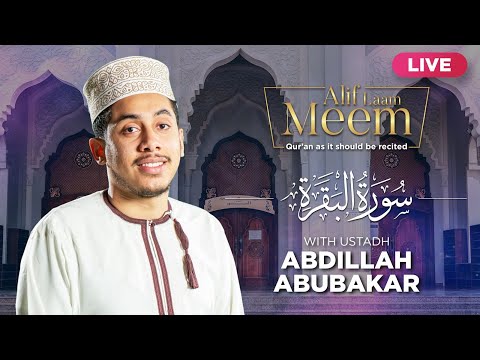 #AlifLaamMeem | Recite Quran with Ustadh Abdilahi Abubakar